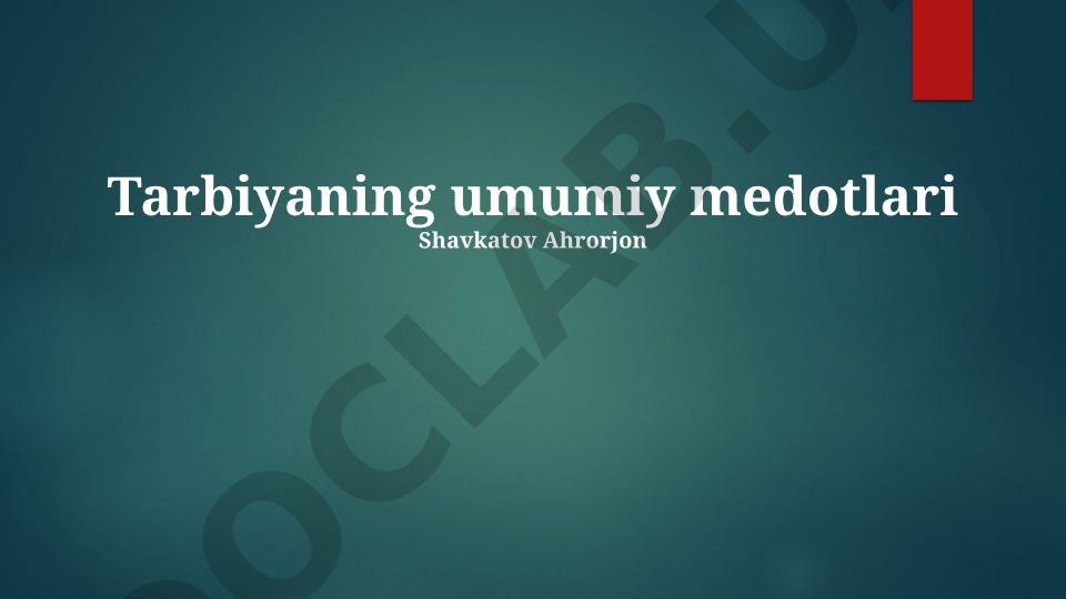 Tarbiyaning umumiy metodlari va xarakterni shakllantirish
