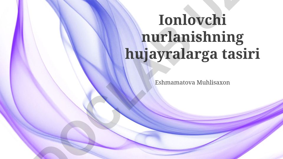 Ionlovchi nurlanishning hujayralarga ta'siri