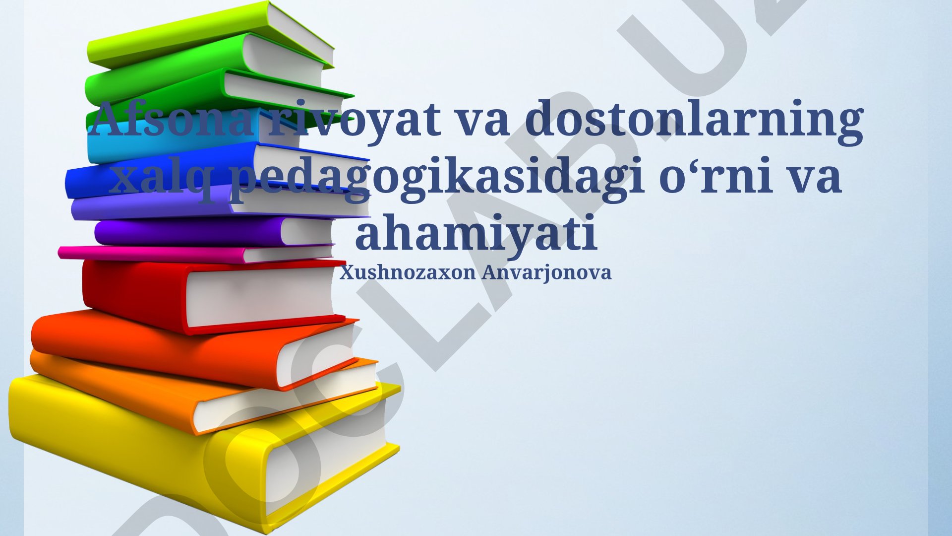 Afsona, rivoyat va dostonlarning xalq pedagogikasidagi oʻrni va ahamiyati