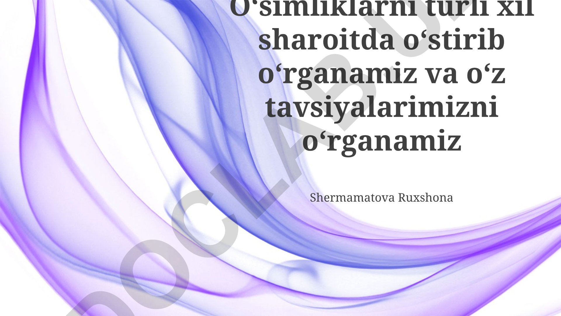 Turli sharoitlarda o'simliklarni yetishtirish bo'yicha tavsiyalar va tajribalar