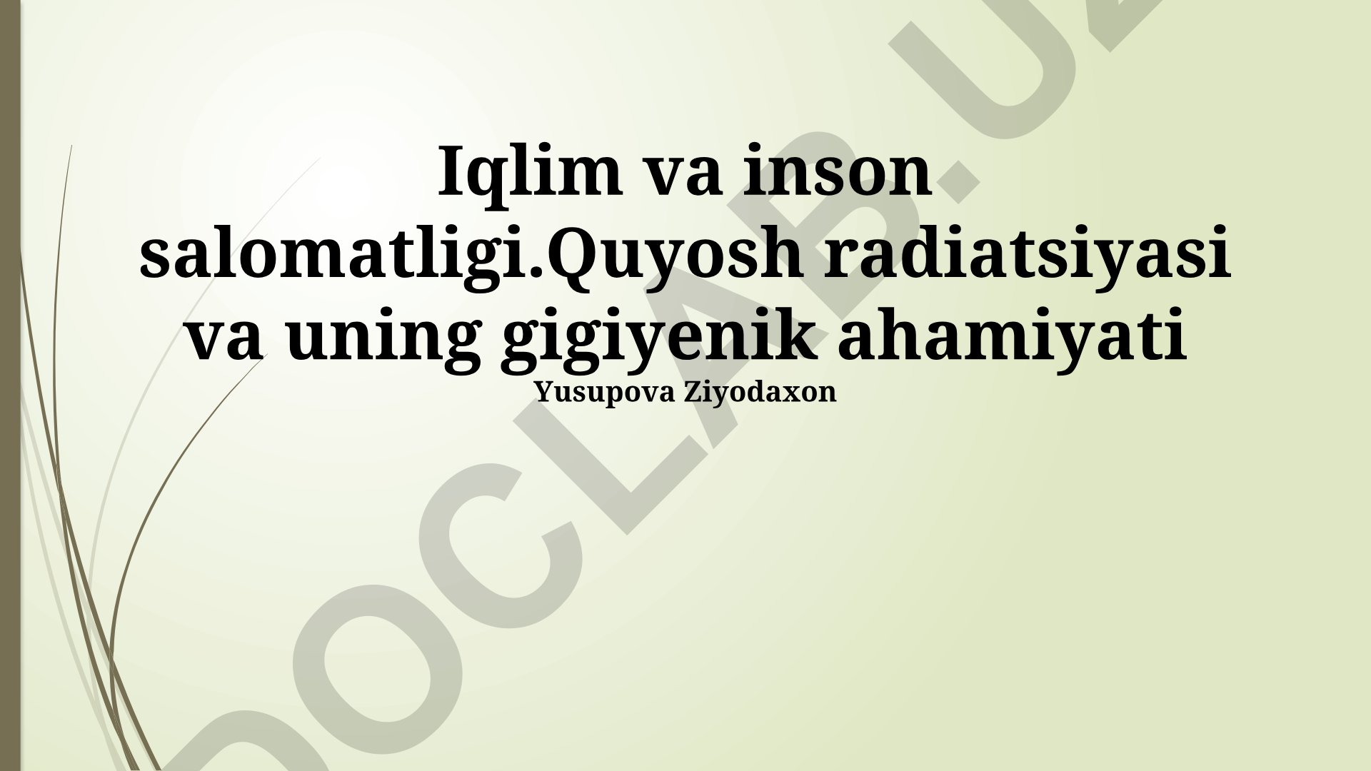 Iqlim va inson salomatligi. Quyosh radiatsiyasi va uning gigiyenik ahamiyati