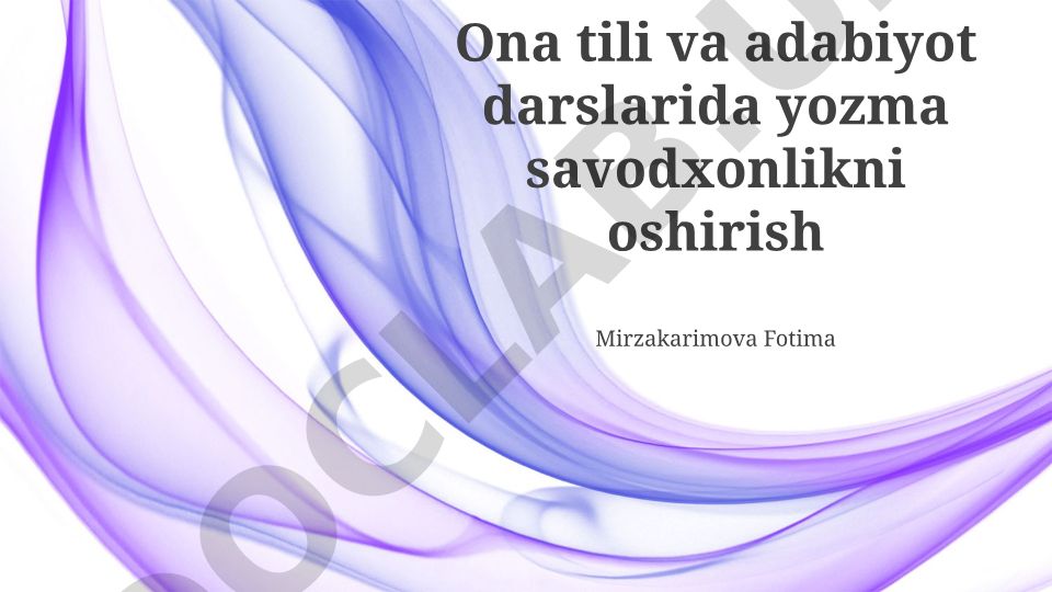 O'zbek tili va adabiyoti darslarida yozma savodxonlikni yaxshilash yo'llari
