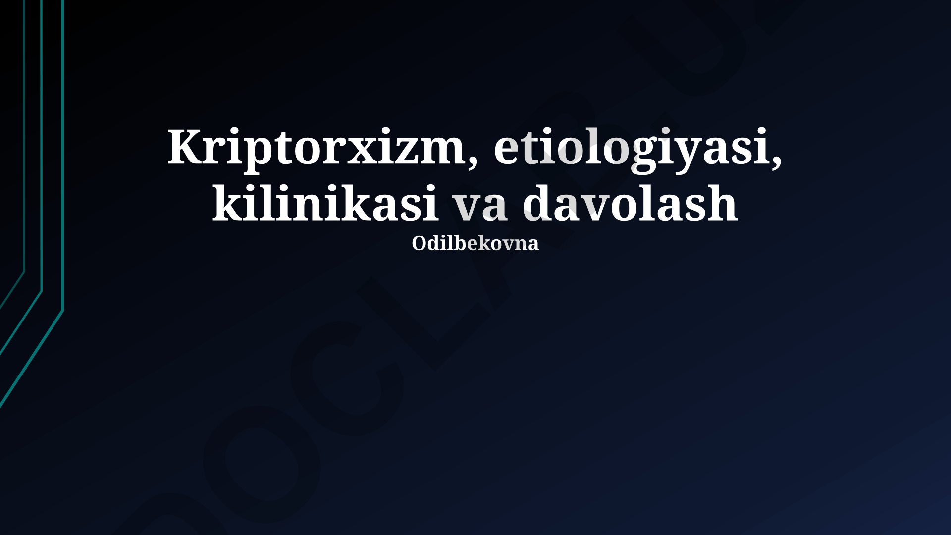 Kriptorxizm: etiologiyasi, klinikasi va davolash
