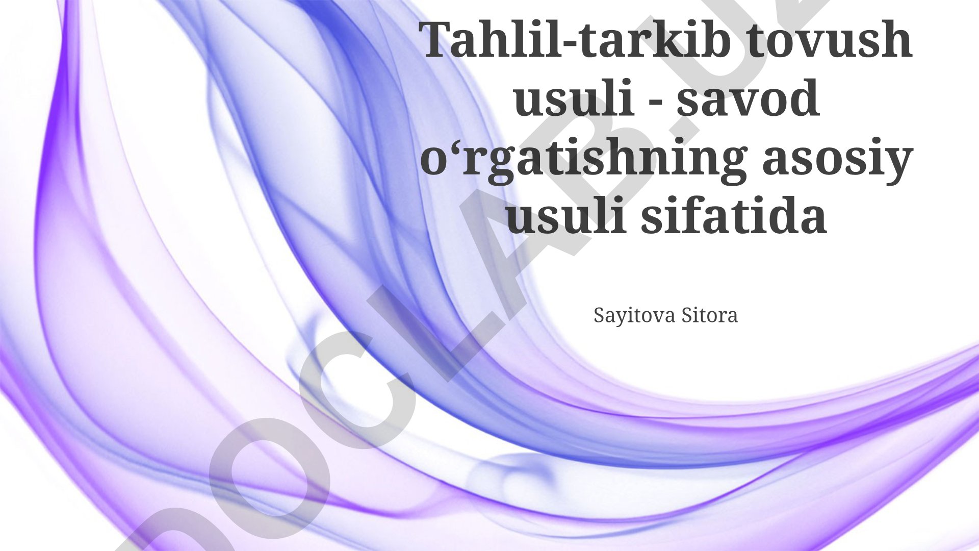 Tahlil-tarkib tovush usuli - savod oʻrgatishning asosiy usuli