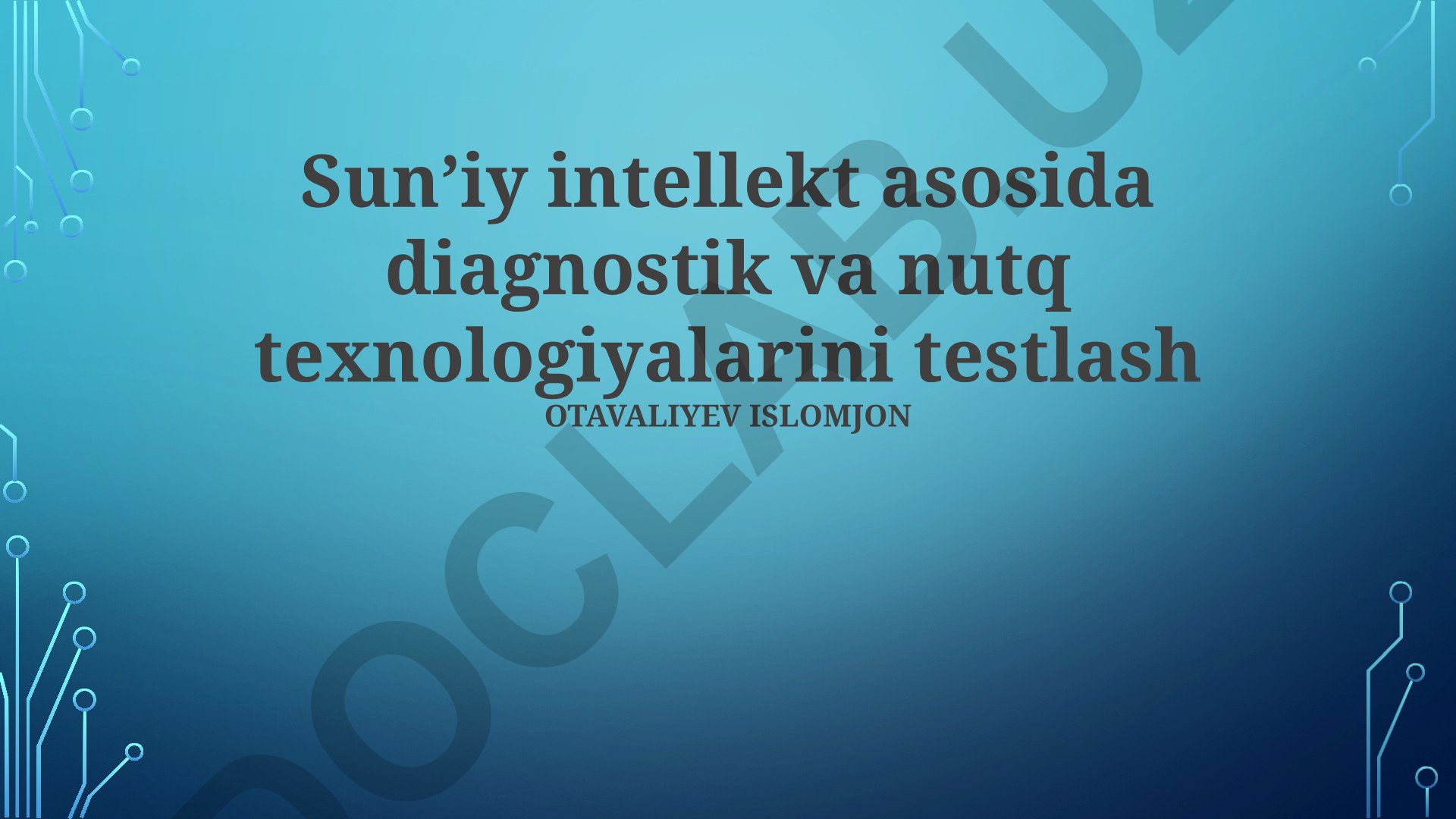 Sunʼiy intellekt asosida diagnostik va nutq texnologiyalarini testlash