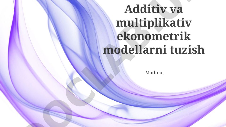 Qo'shma va ko'paytirma ekonometrik modellarni tuzish va tahlil qilish