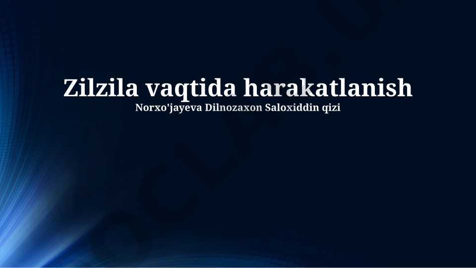 Zilzila vaqtida harakatlanish