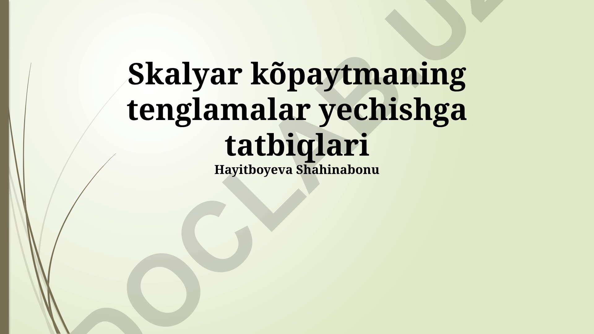 Skalyar ko'paytmaning tenglamalar yechishga tatbiqlari