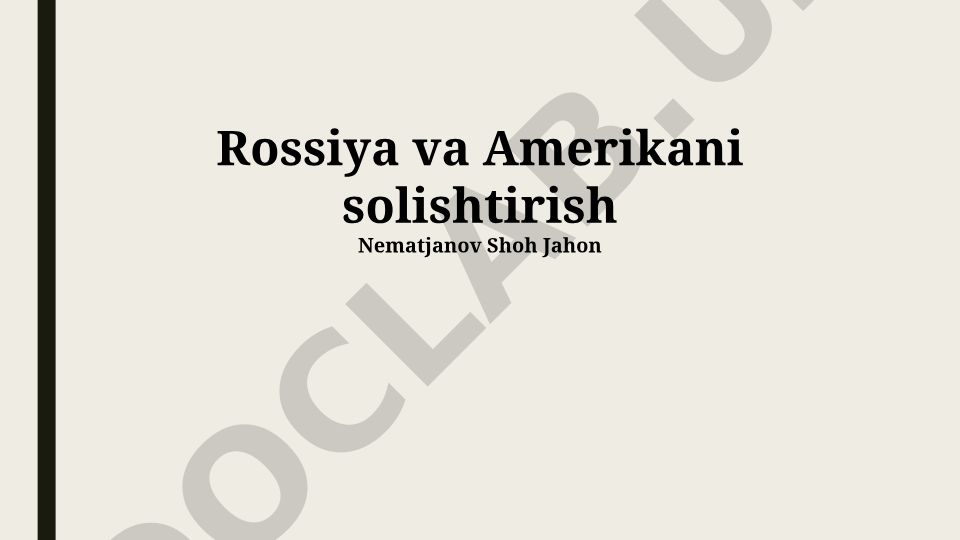 Rossiya va Amerika Qo'shma Shtatlari: Siyosiy, Iqtisodiy va Madaniy Taqqoslash