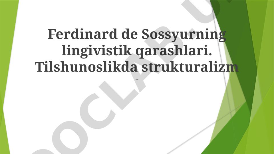 Ferdinand de Saussurening lingvistik qarashlari va strukturalizm