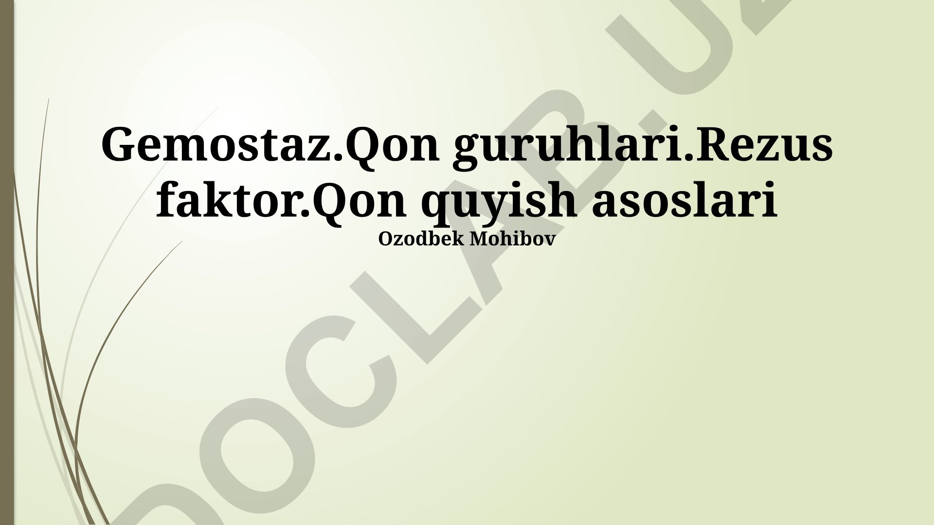 Gemostaz, qon guruhlari, rezus faktor va qon quyish asoslari