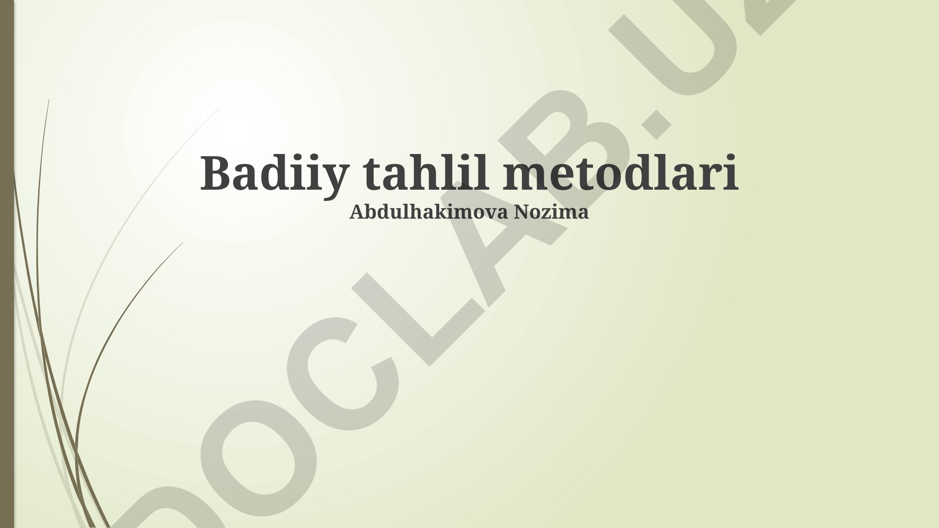 Badiiy tahlil metodlari va adabiy tahlil usullari
