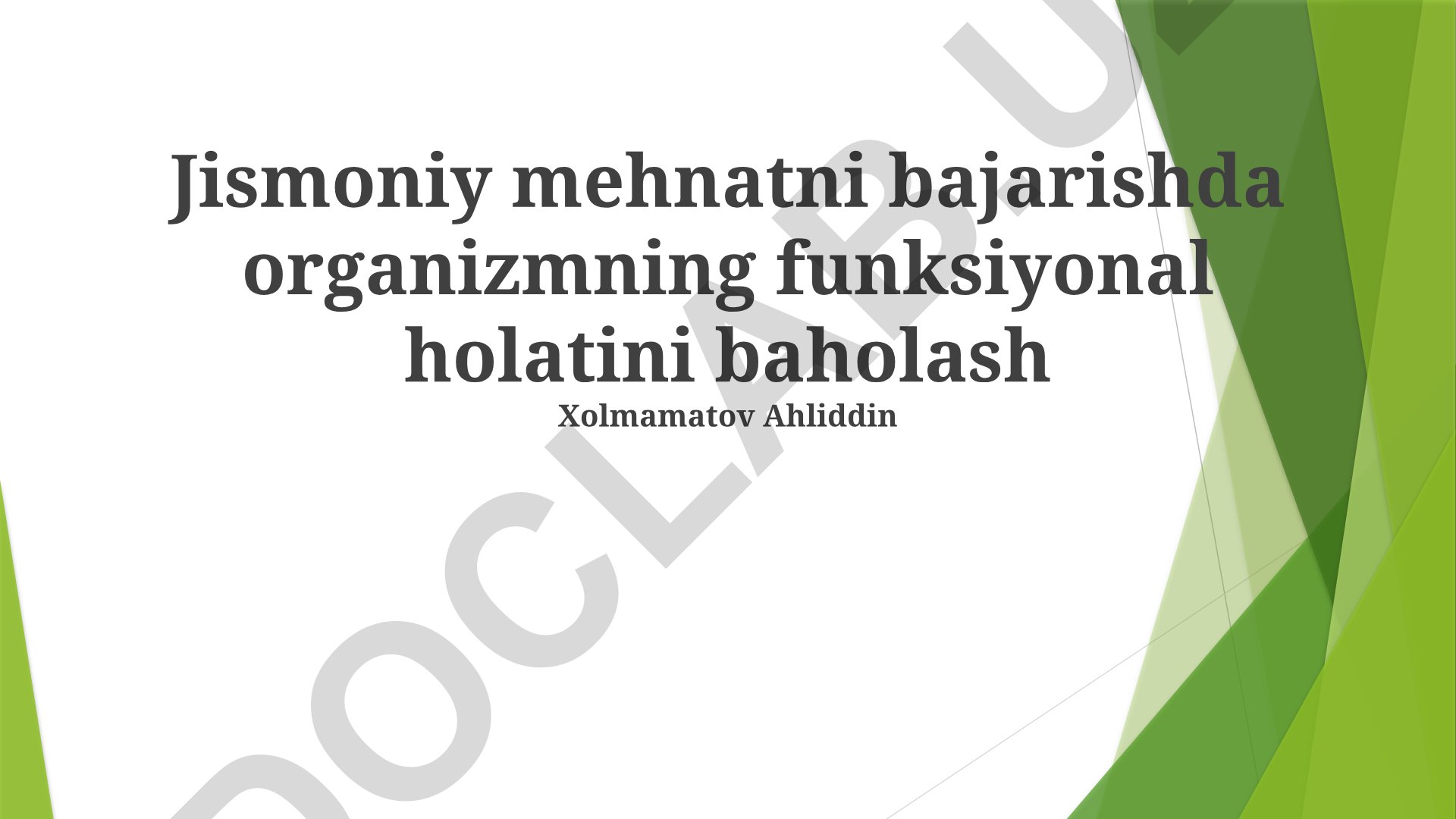 Jismoniy mehnatni bajarishda organizmning funksiyonal holatini baholash