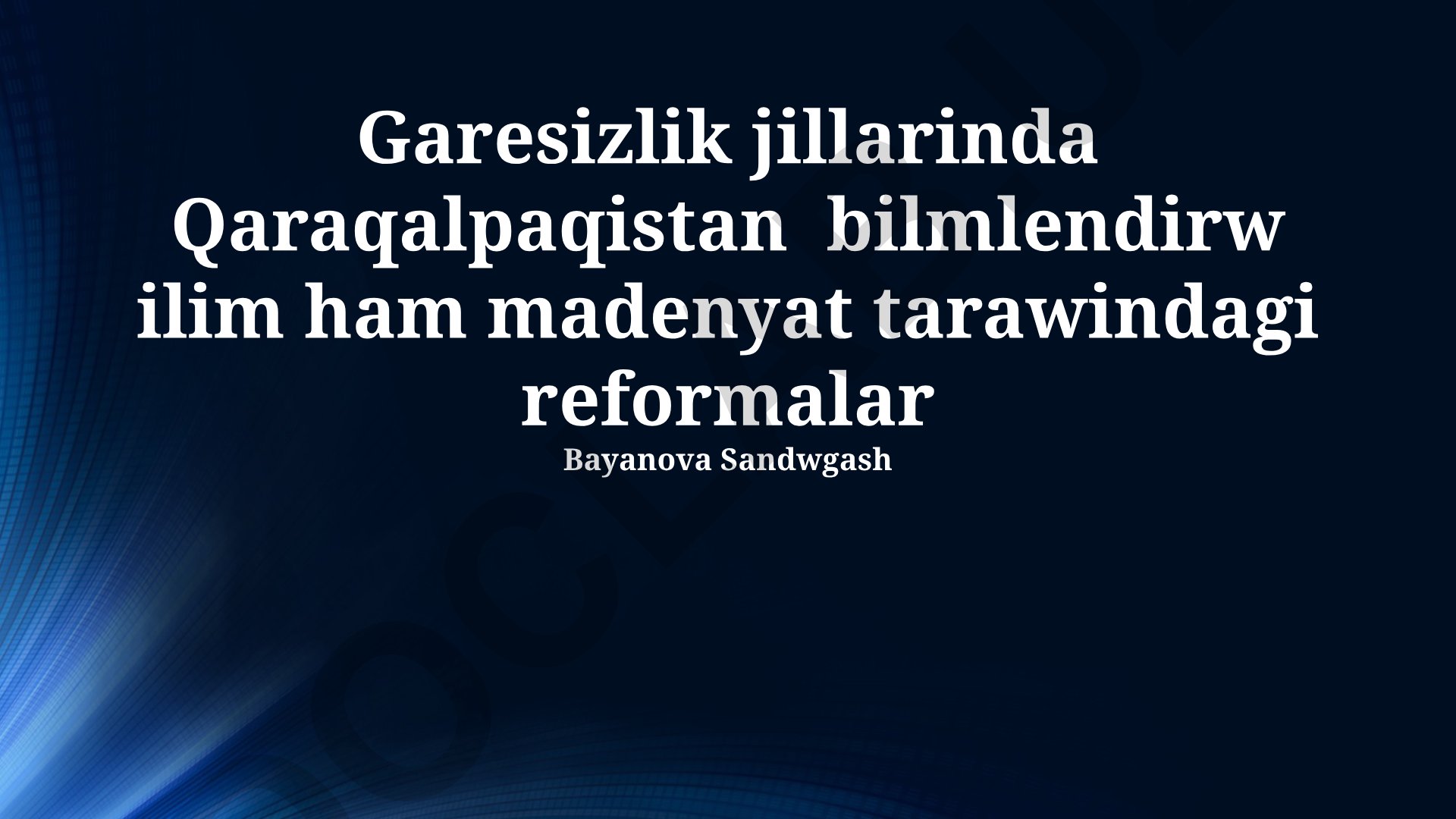 Garesizlik jillarinda Qaraqalpaqstan bilimlendirw ilim ham madenyat tarawindagi reformalar