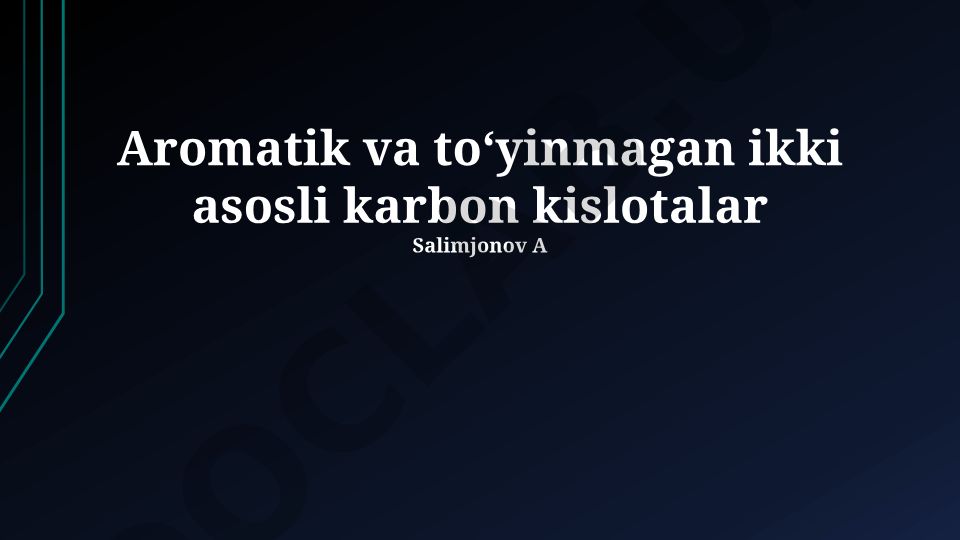 Aromatik va to'yinmagan ikki asosli karbon kislotalar