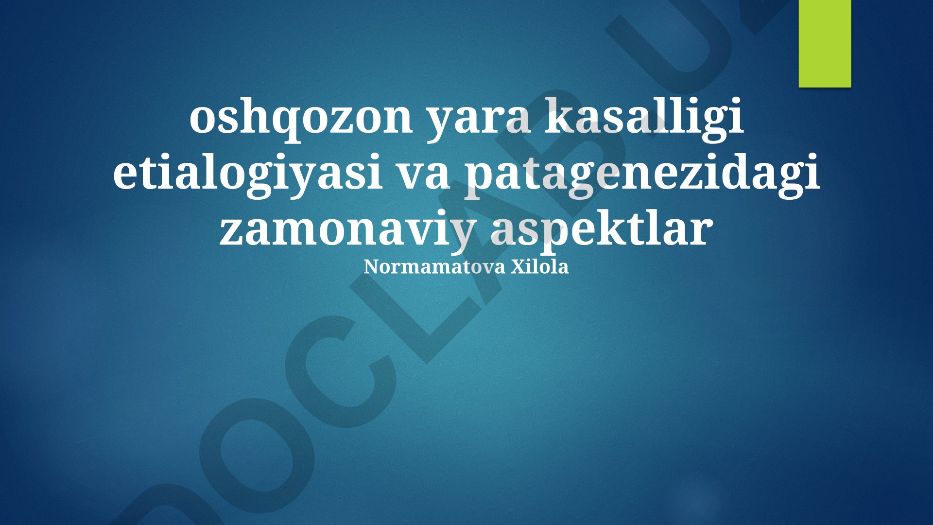 Oshqozon yara kasalligi etiologiyasi va patogenezidagi zamonaviy aspektlar