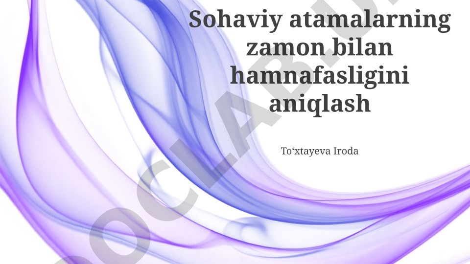 Sohaviy atamalarning zamon bilan hamnafasligini aniqlash