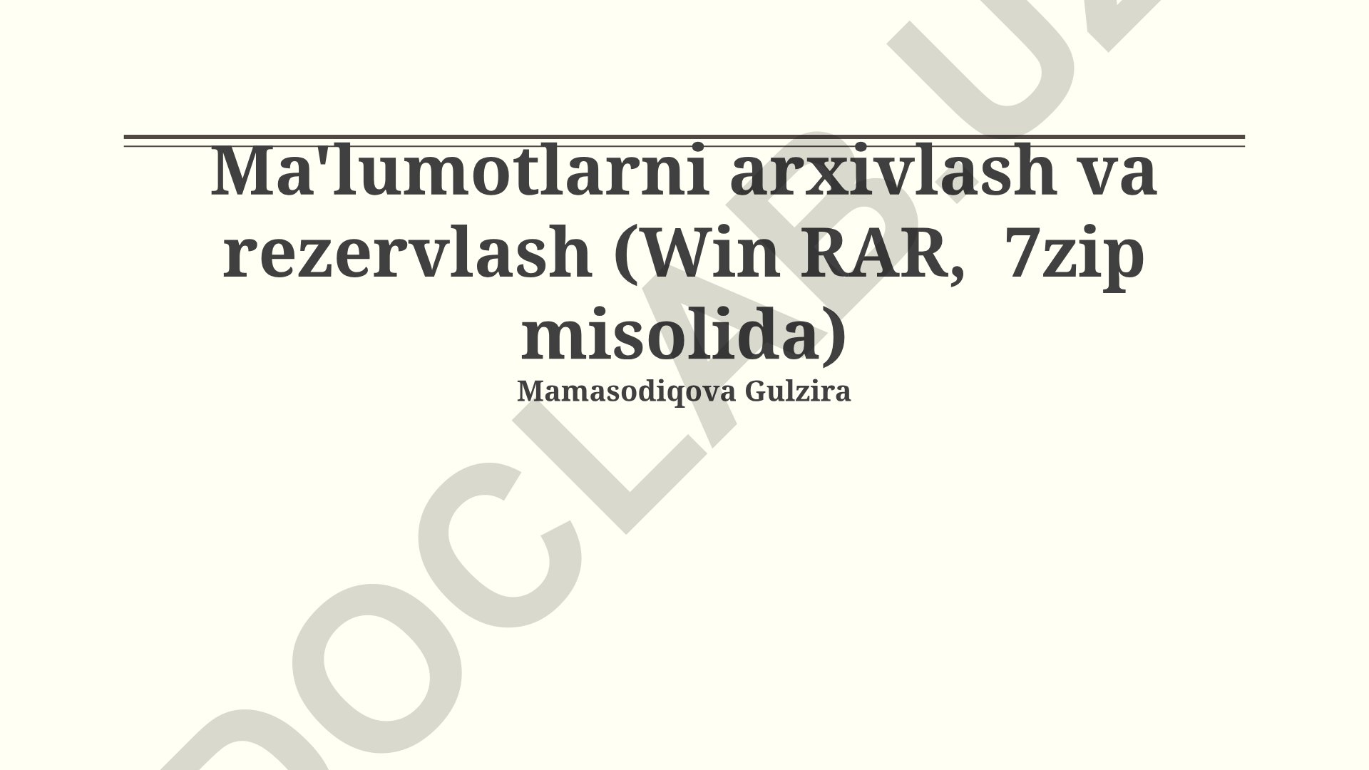 Ma'lumotlarni arxivlash va rezervlash (WinRAR, 7zip misolida)