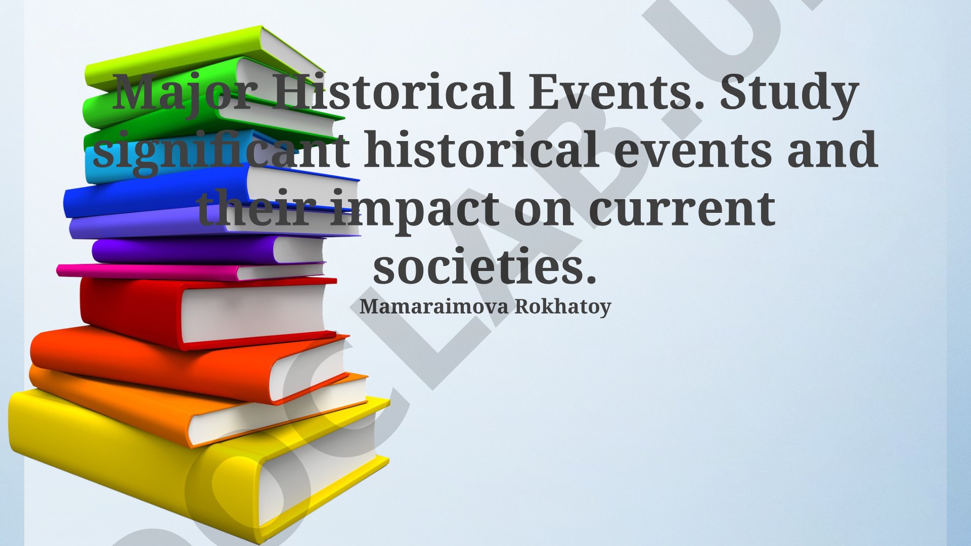 Major Historical Events and Their Impact on Current Societies