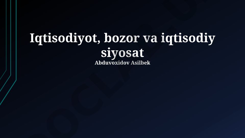 Iqtisodiyot, bozor va iqtisodiy siyosat