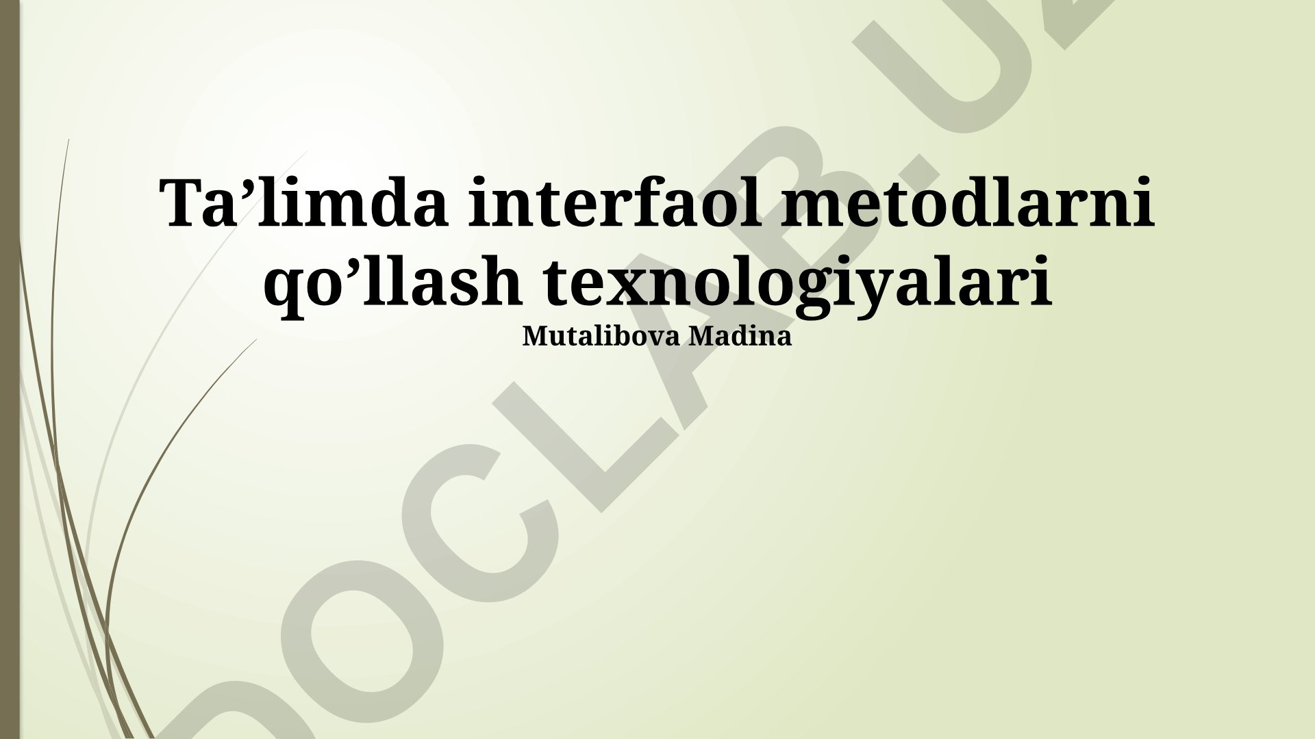 Ta’limda interfaol metodlarni qo’llash texnologiyalari