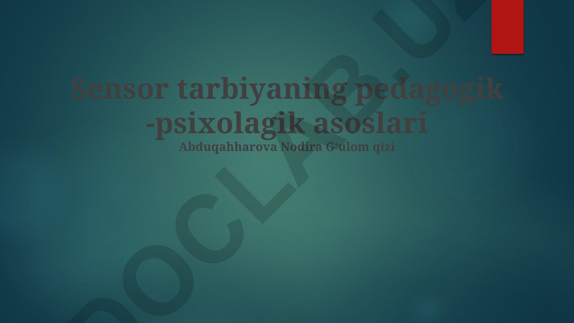 Sensor tarbiyaning pedagogik-psixologik asoslari