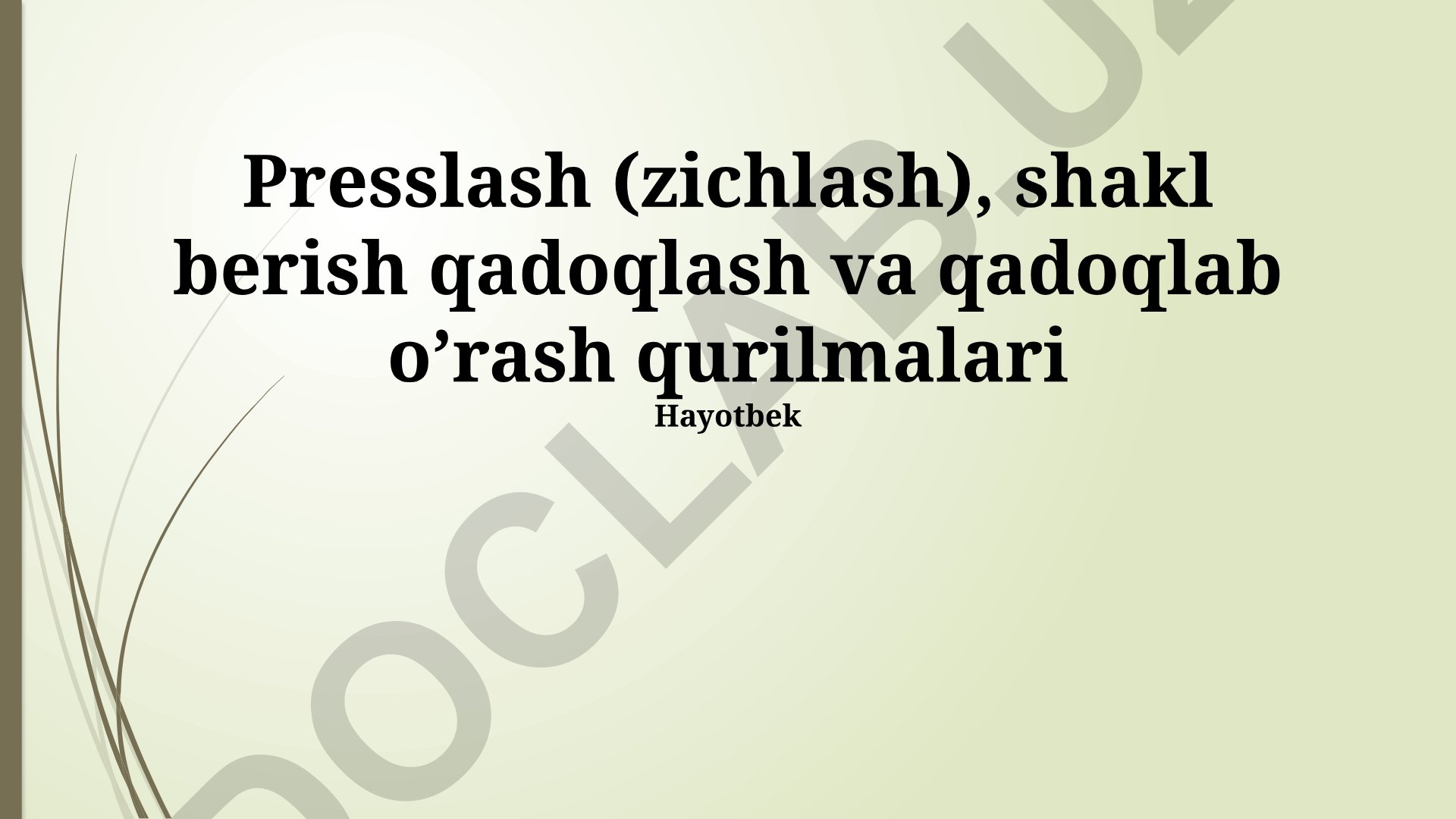 Presslash, shakl berish, qadoqlash va qadoqlab o’rash qurilmalari