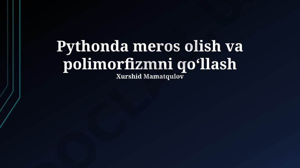 Pythonda meros olish va polimorfizmni qo‘llash