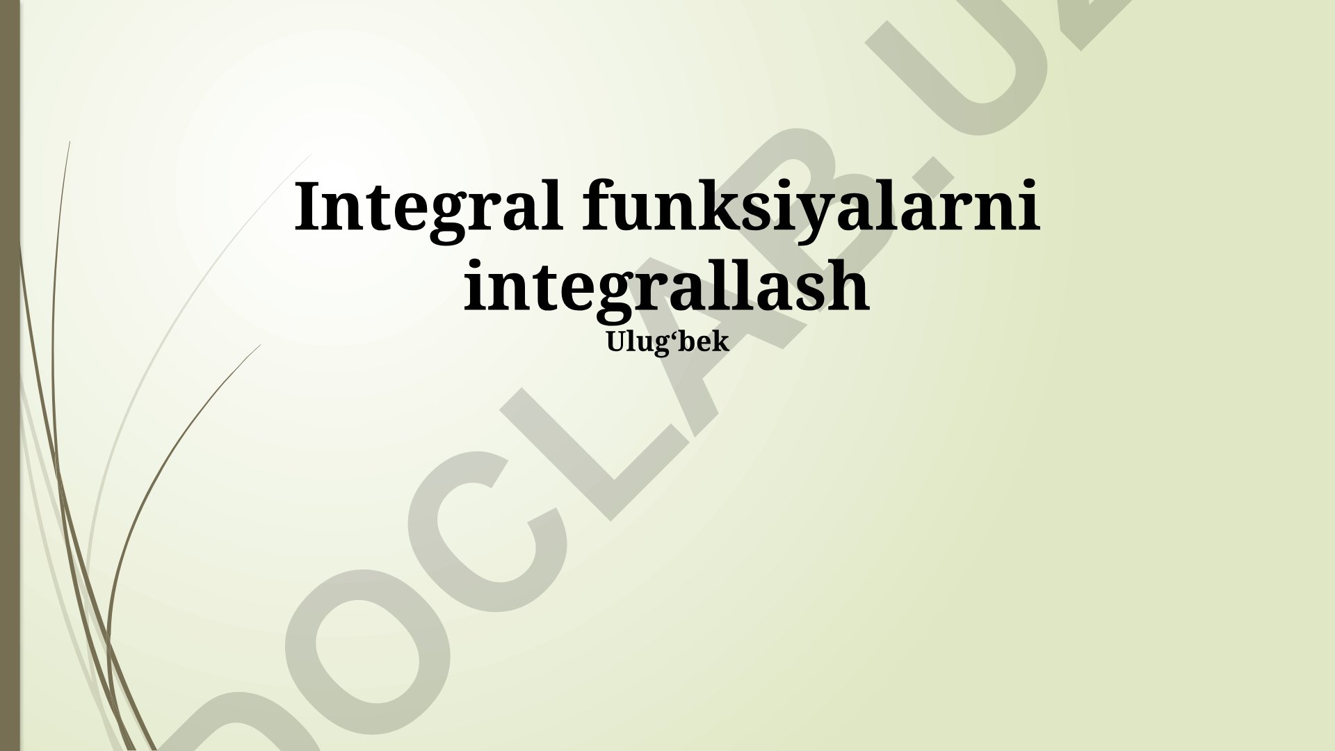Integral funksiyalarni integrallash