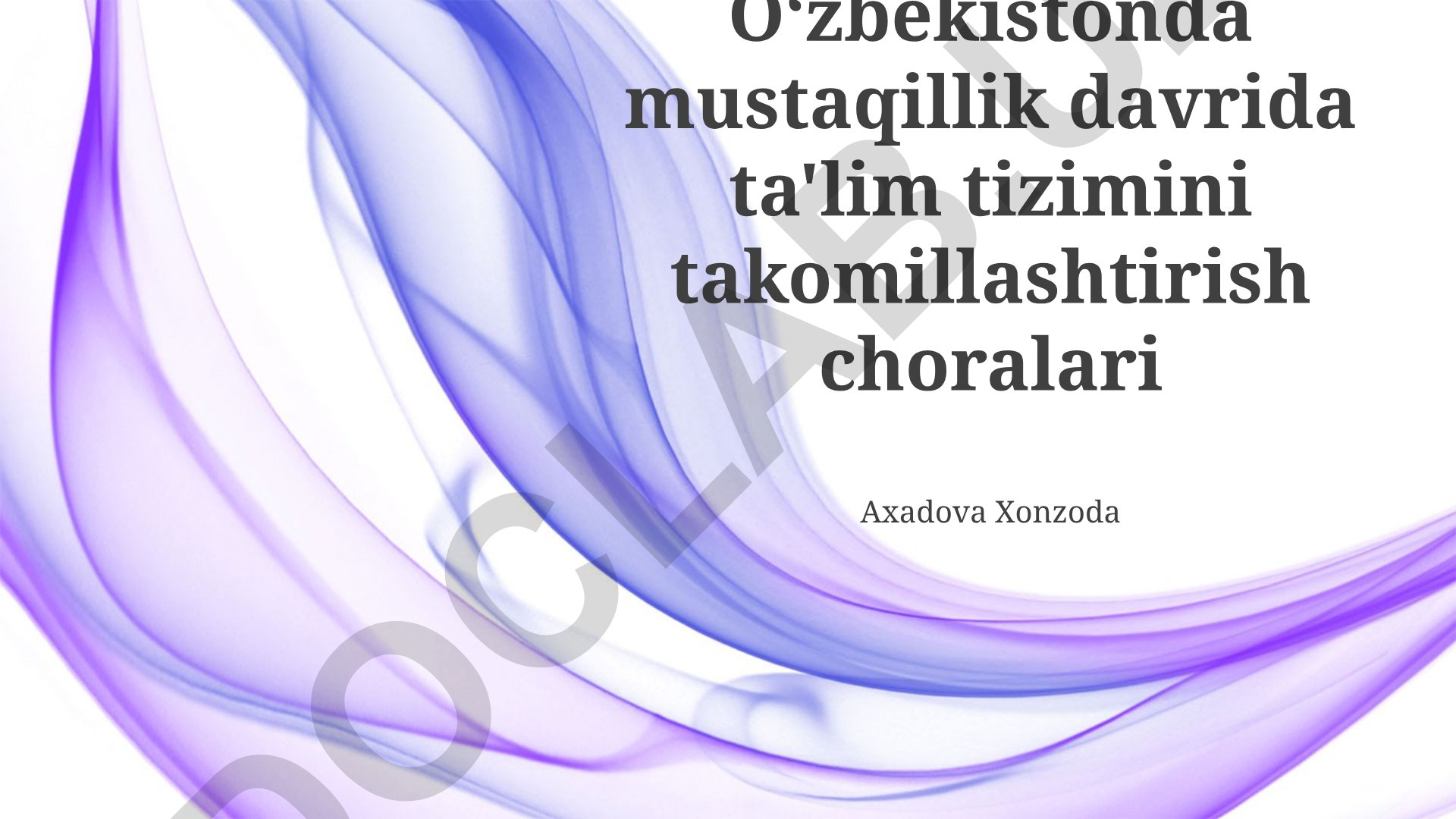 Oʻzbekistonda mustaqillik davrida ta'lim tizimini takomillashtirish choralari