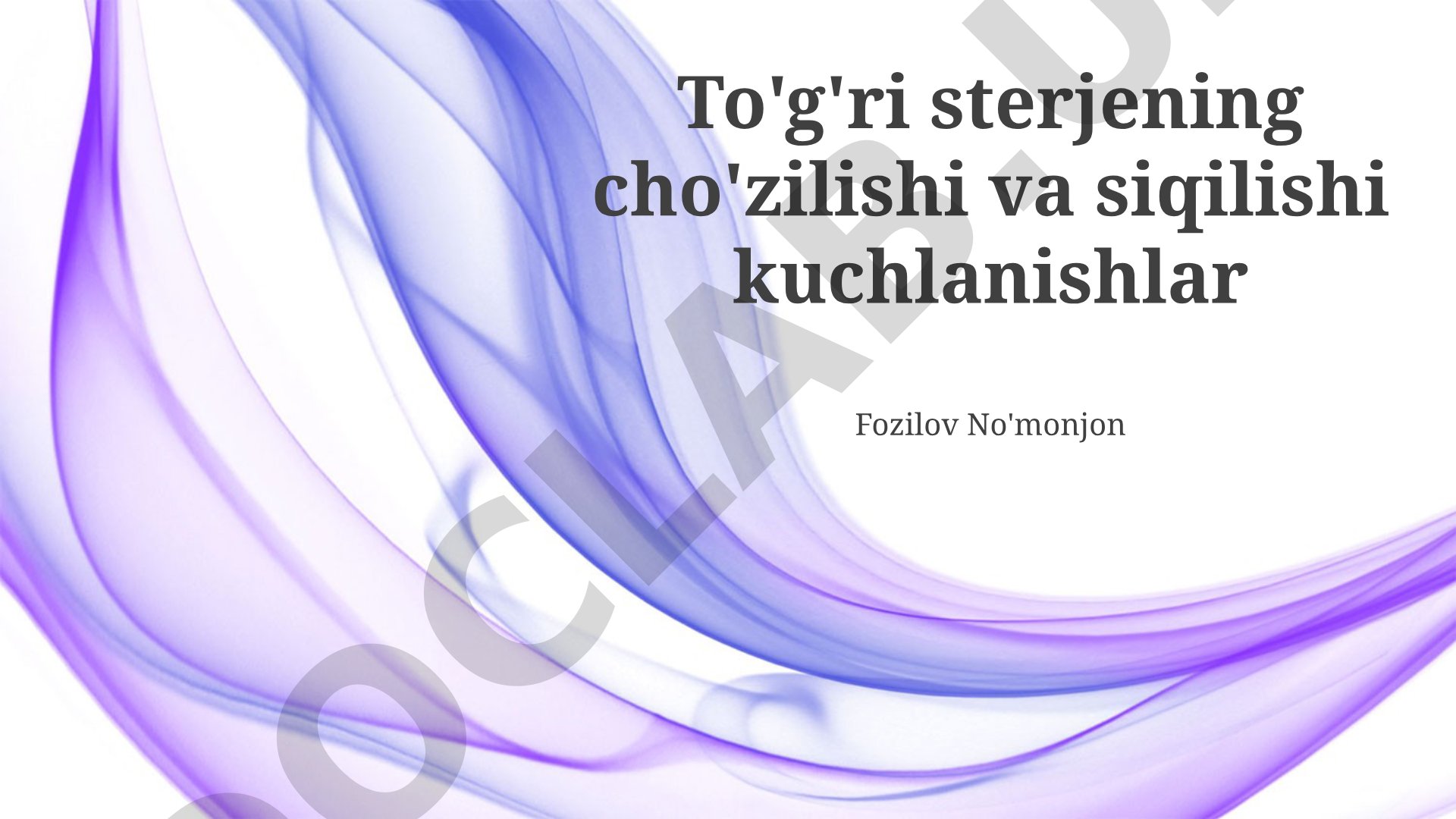 To'g'ri sterjenning cho'zilishi va siqilishi
