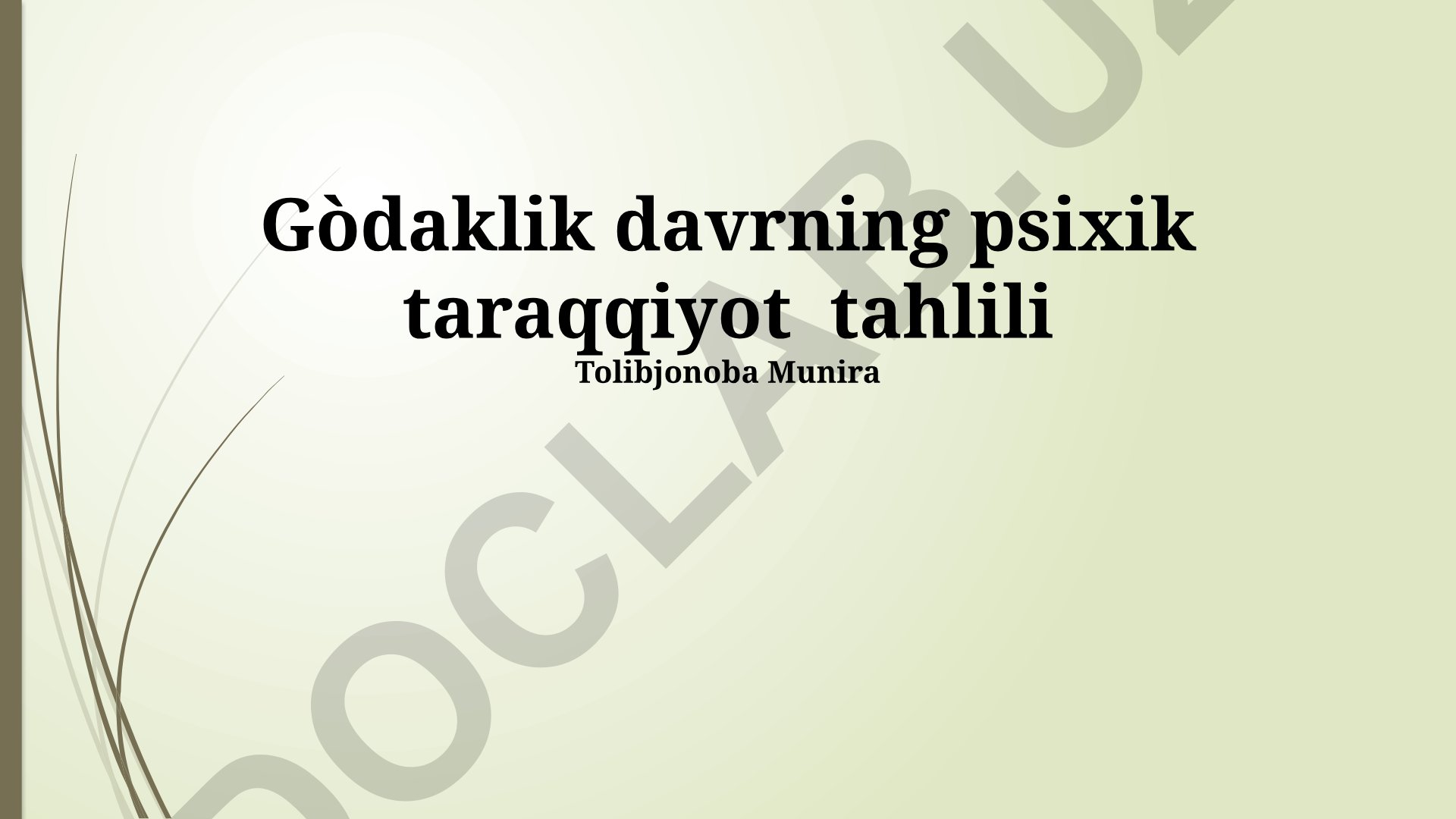 Gòdaklik davrning psixik taraqqiyot tahlili