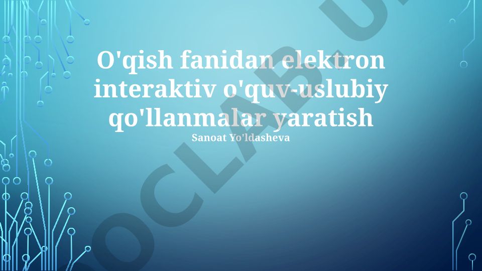 Elektron interaktiv o'quv-uslubiy qo'llanmalar yaratish