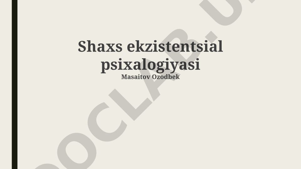 Shaxs ekzistensial psixologiyasi va o'ziga xosligi