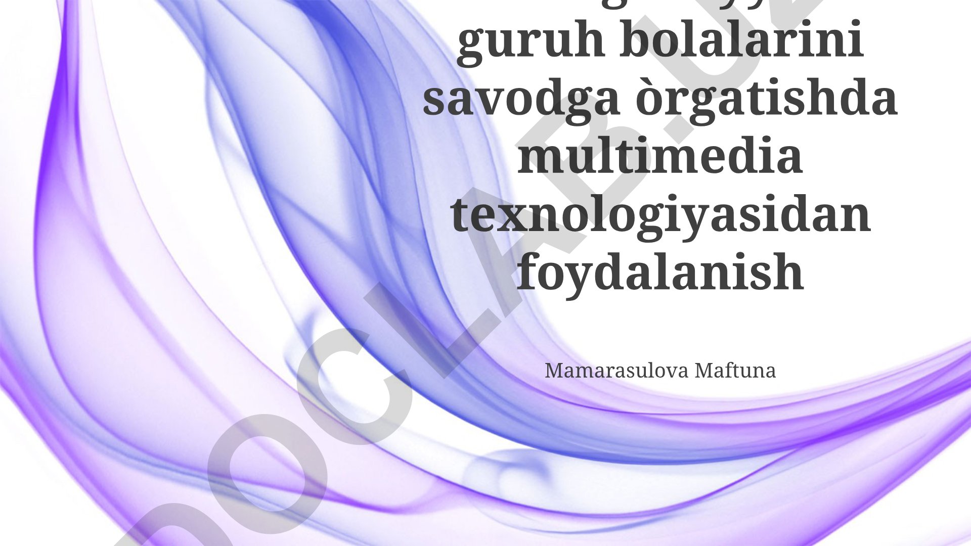Maktabga tayyorlov guruh bolalarini savodga o'rgatishda multimedia texnologiyasidan foydalanish