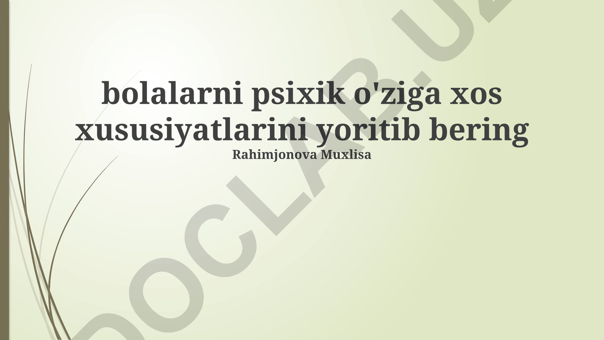 Bolalarning psixik o'ziga xos xususiyatlari va rivojlanish davrlari