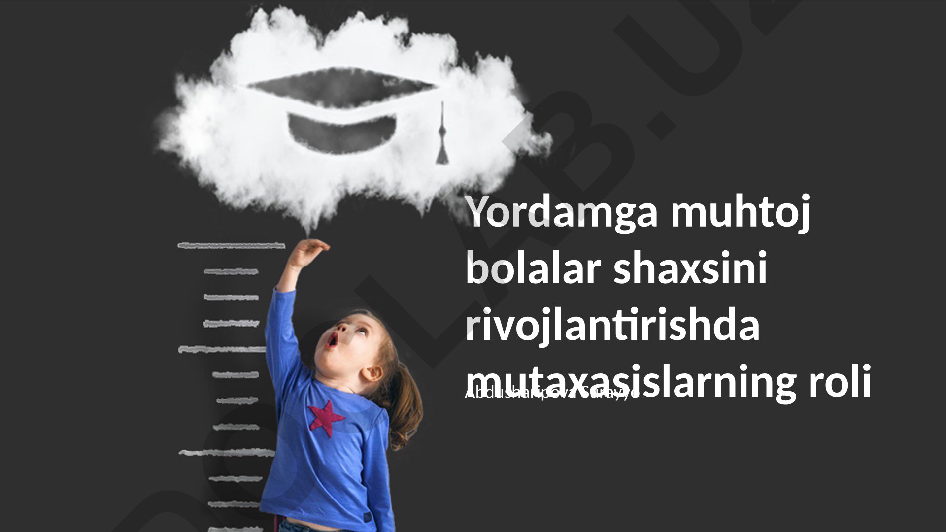 Yordamga muhtoj bolalar shaxsini rivojlantirishda mutaxassislarning roli