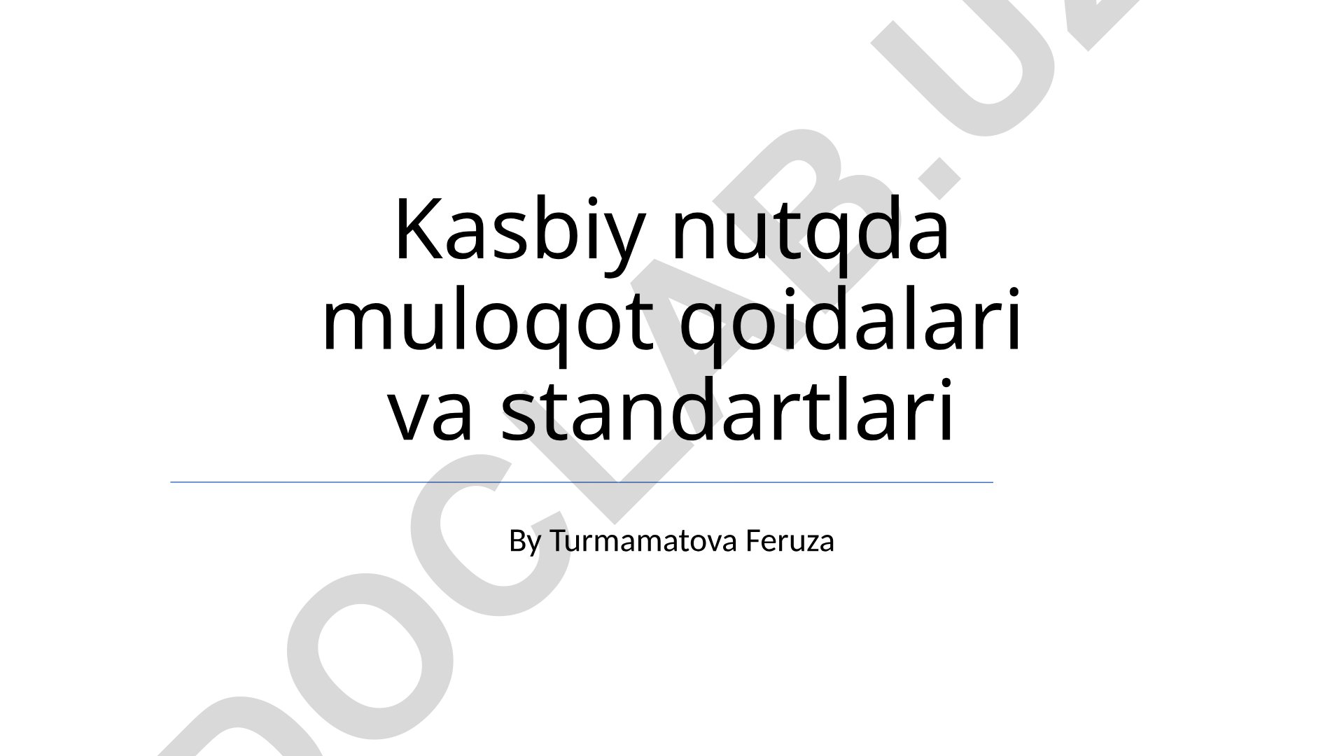 Kasbiy nutqda muloqot qoidalari va standartlari