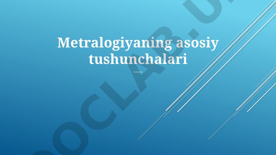 Metrologiya asosiy tushunchalari va o'lchov tizimlari