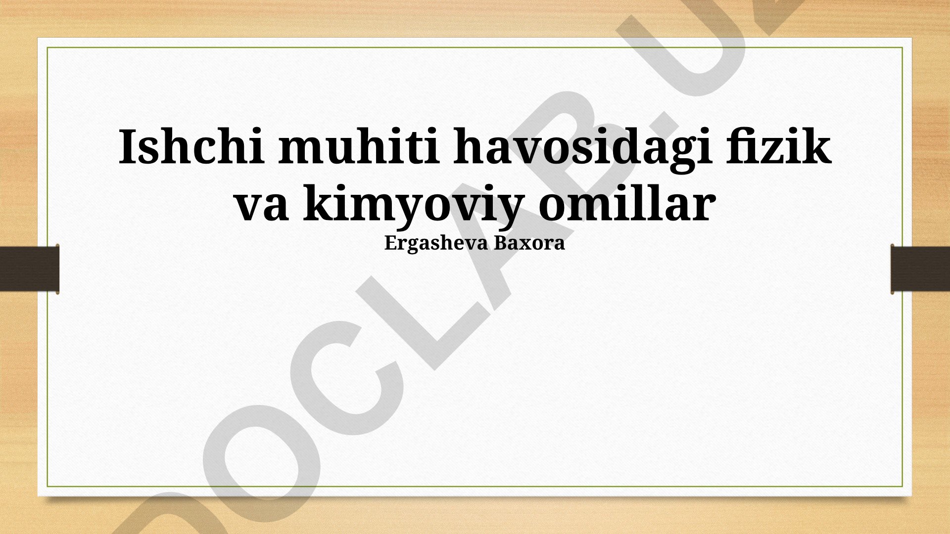 Ishchi muhiti havosidagi fizik va kimyoviy omillar