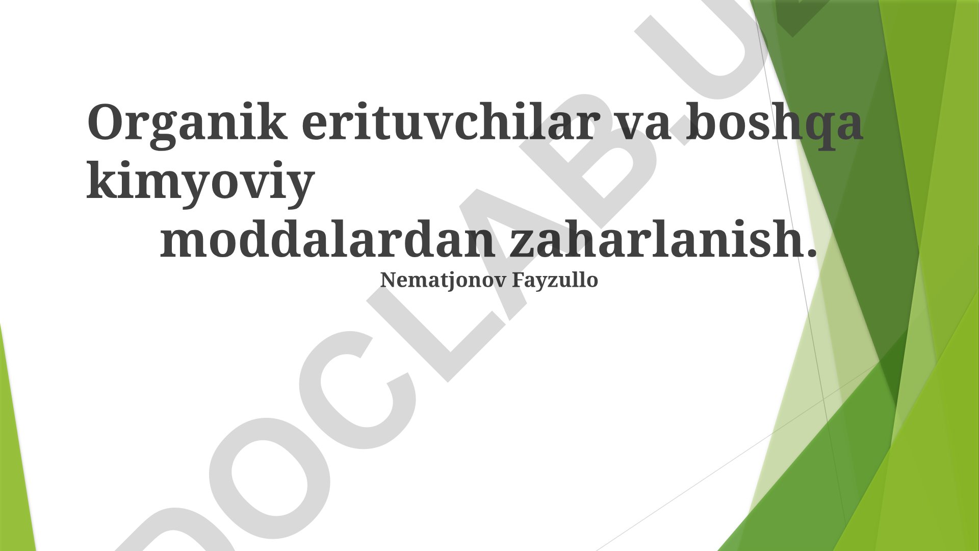 Organik erituvchilar va boshqa kimyoviy moddalardan zaharlanish