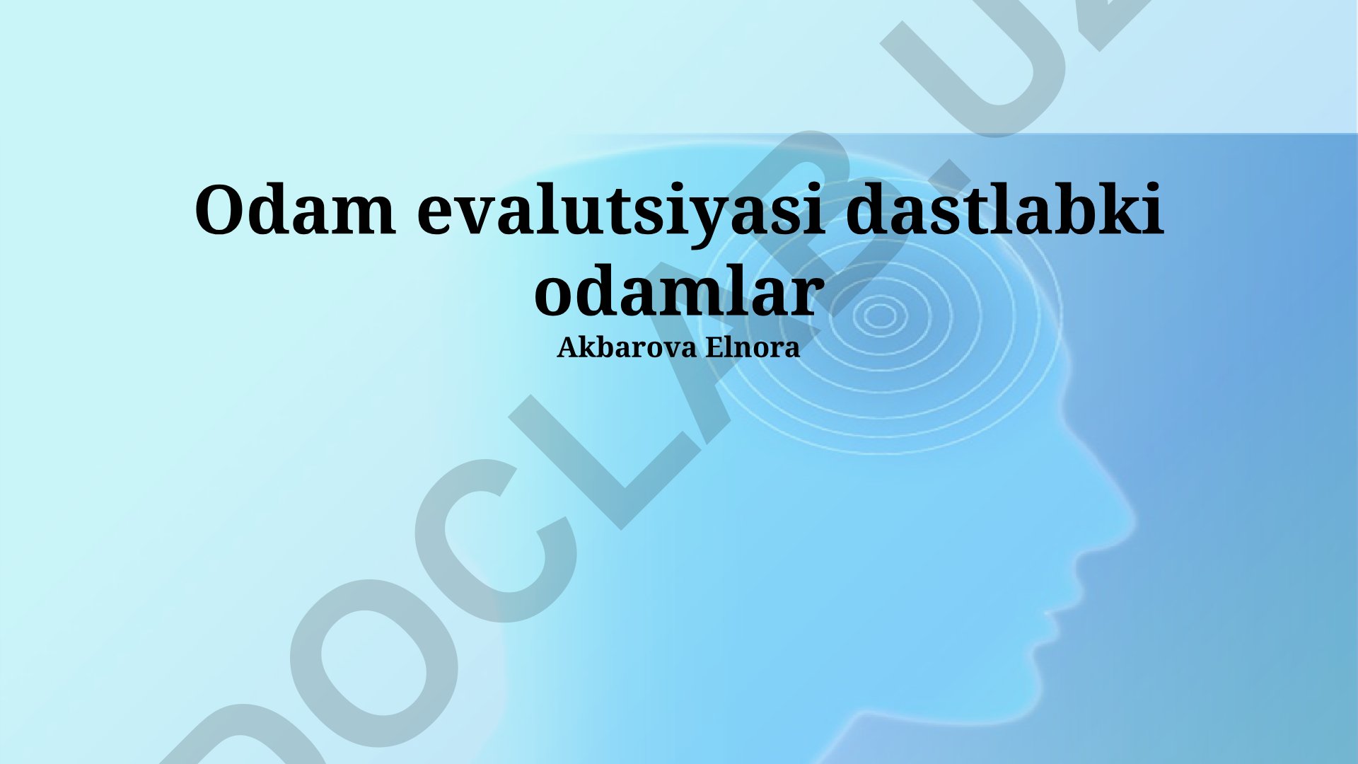 Odam evolyutsiyasi: dastlabki odamlar va ularning madaniyati