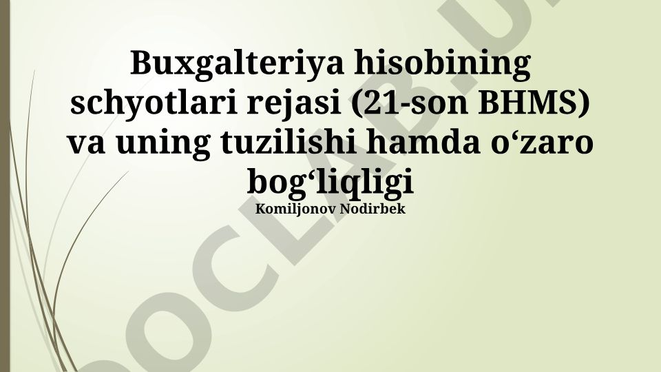 Buxgalteriya hisobining schyotlari rejasi (21-son BHMS) va uning tuzilishi hamda oʻzaro bogʻliqligi