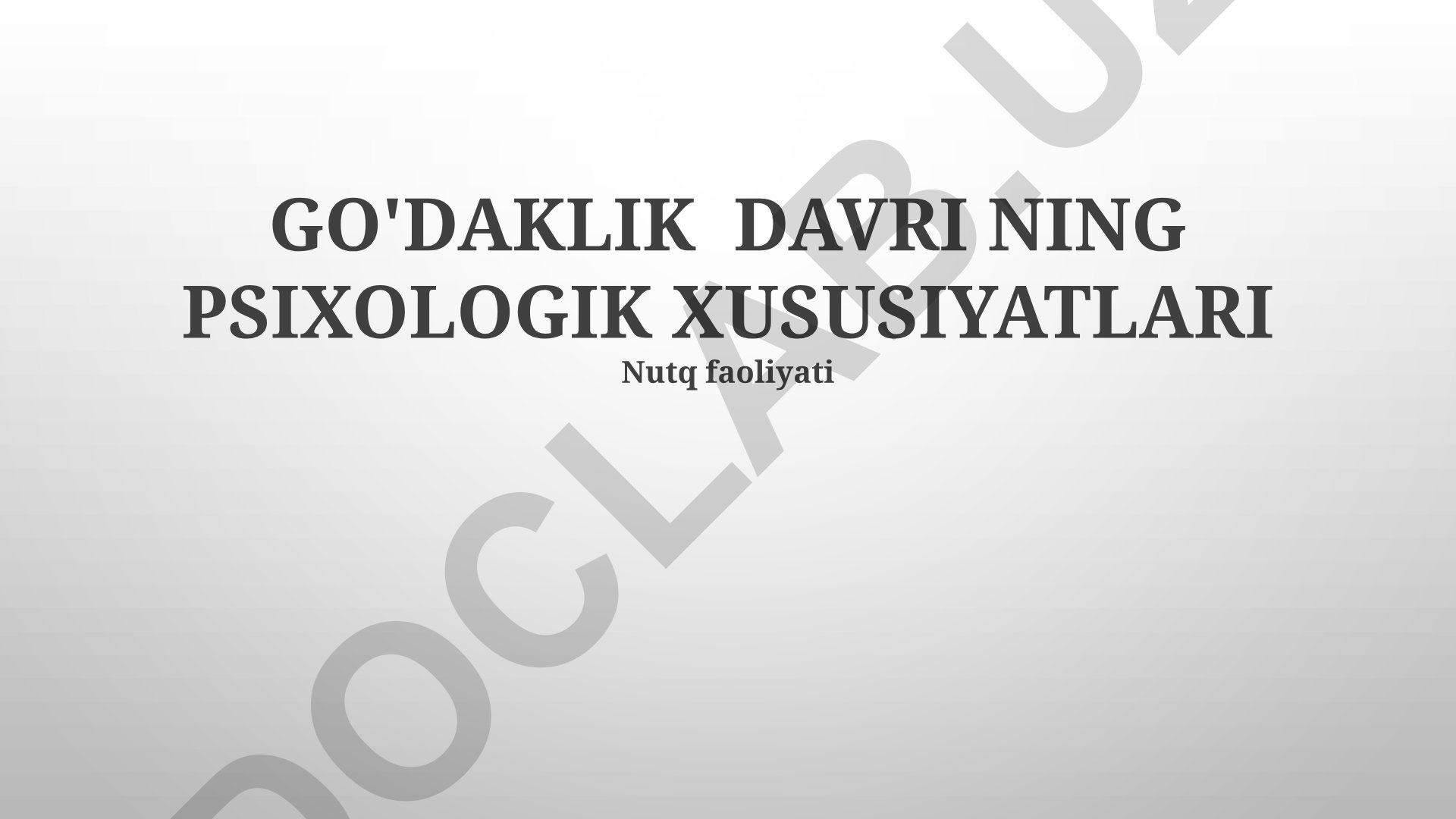 Go'daklik davrining psixologik xususiyatlari