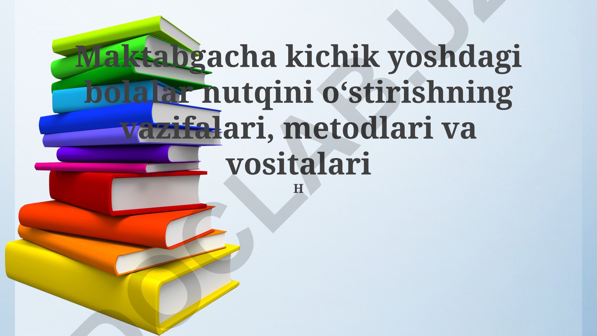 Maktabgacha yoshdagi bolalar nutqini o‘stirishning vazifalari, metodlari va vositalari