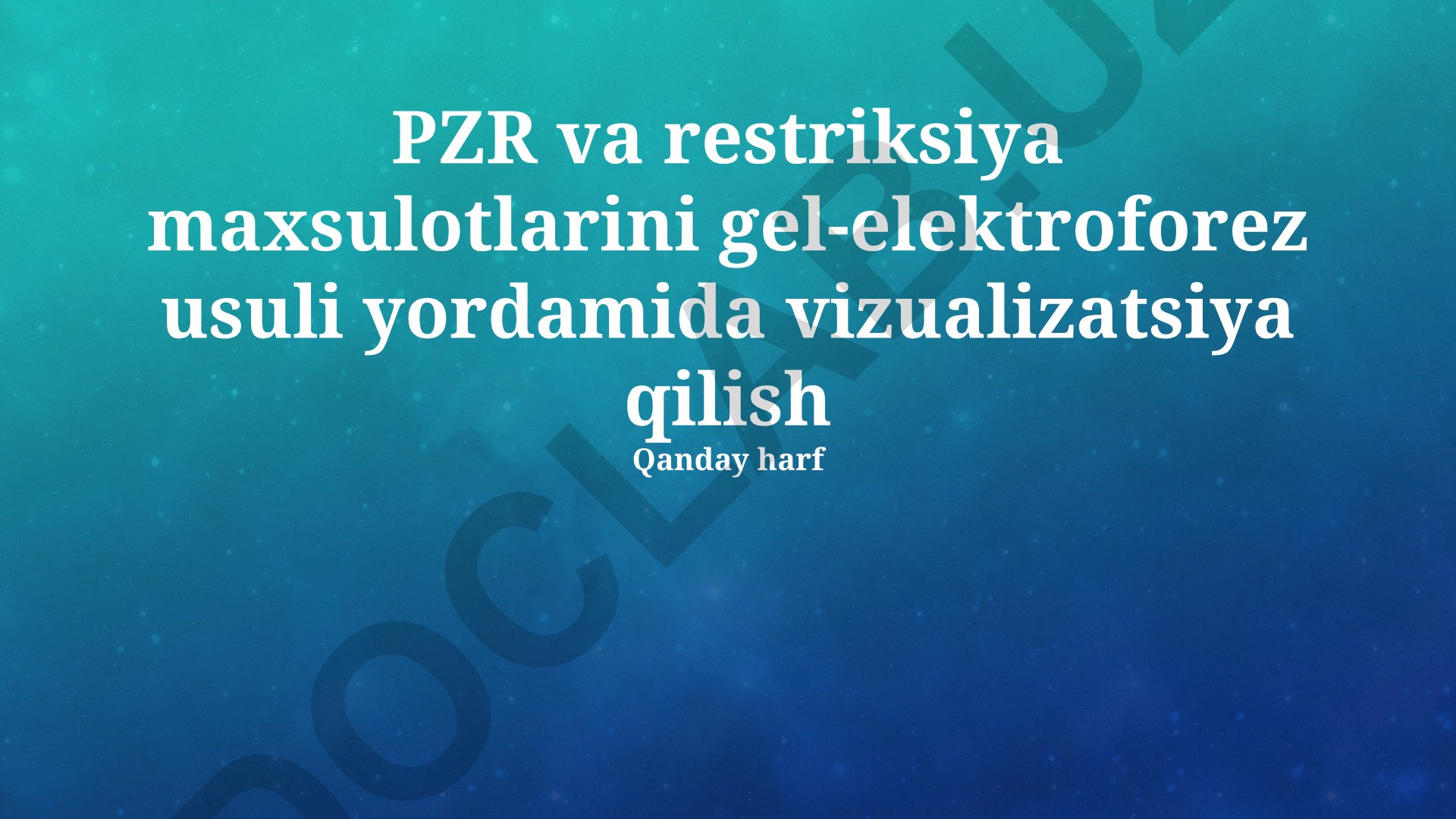 PZR va restriksiya mahsulotlarini gel-elektroforez usuli yordamida vizualizatsiya qilish