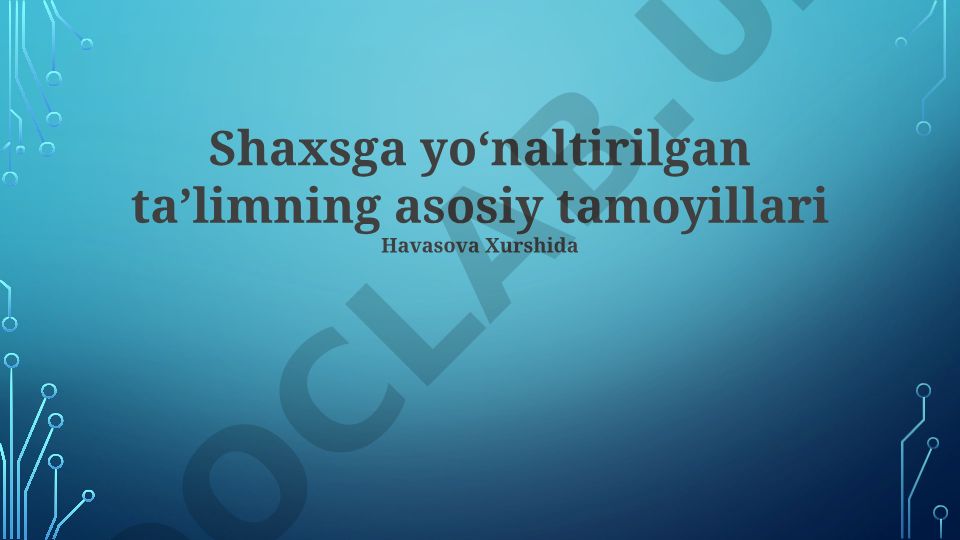 Shaxsga yoʻnaltirilgan taʼlimning asosiy tamoyillari