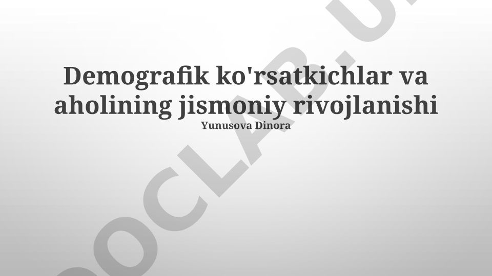 Demografik ko'rsatkichlar va aholining jismoniy rivojlanishi