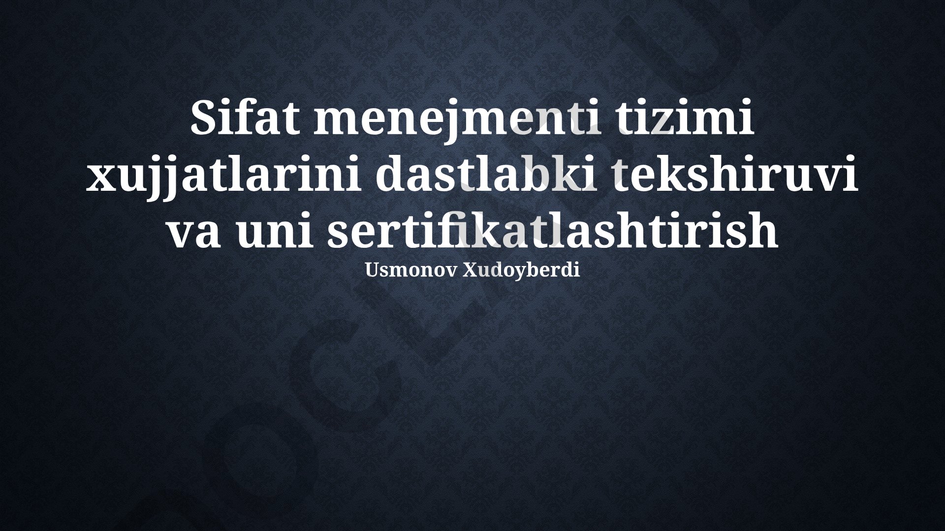 Sifat menejmenti tizimi hujjatlarini dastlabki tekshiruvi va sertifikatlashtirish