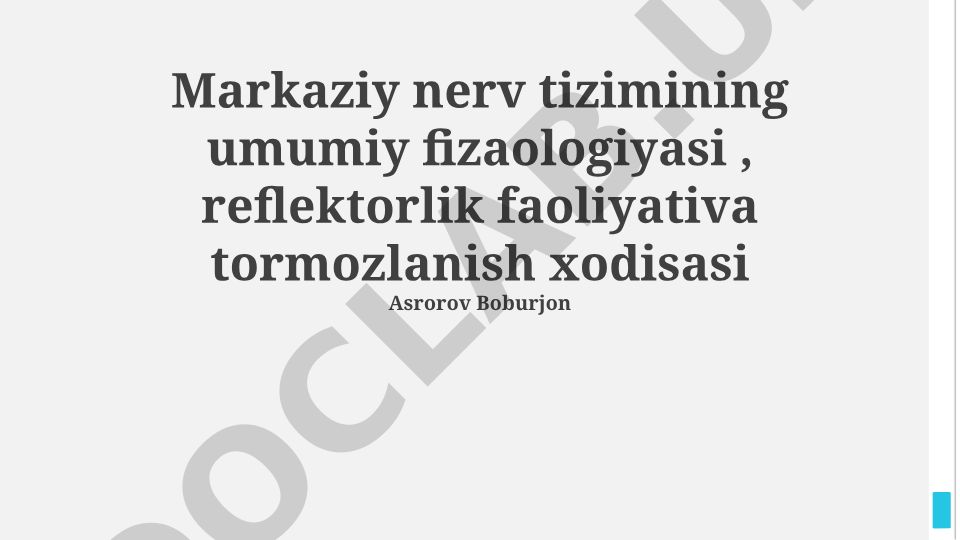 Markaziy nerv tizimining umumiy fiziologiyasi, reflektorlik faoliyati va tormozlanish hodisasi